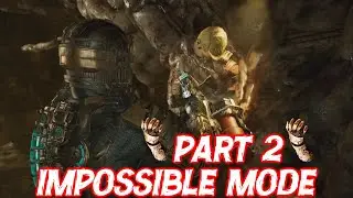 Dead Space Remake - Impossible Mode (Part 2)