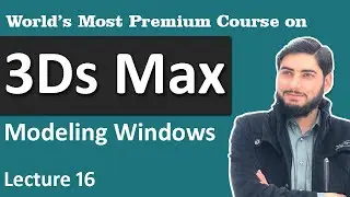 Modeling Windows in 3Ds Max - 3Ds Max Tutorial in urdu / hindi # 16
