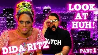 DIDA RITZ on Look At Huh - Part 1 | Hey Qween