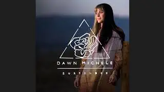 Dawn Michele - I Surrender All (Feat.Tim Timmons.)