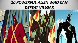 Top 10 Aliens Who Can Defeat Villgax||Aliens Who Can Defeat Villgax||10 Aliens Defeat Villgax