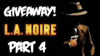LA Noire: Walkthrough Part 4 [Case 4] - GIVEAWAY! - Let's Play (Gameplay & Commentary)