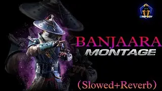 BANJAARA MONTAGE (Slowed+Reverb) @DripBoyYT @SICKBOYYTINDIA @69JOKER Bgmi Best MontageEdit