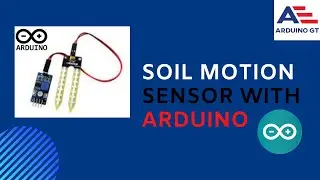 How To Use Soil Motion Sensor With Arduino