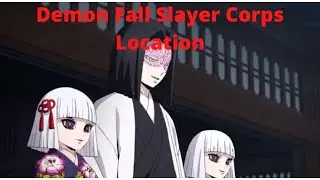 Demon Fall slayer corps location!