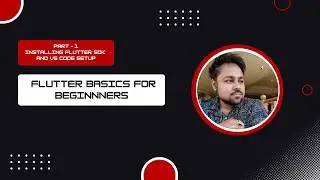 Part -1 Flutter SDK installation and VS code setup | Flutter basics for beginners