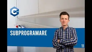 Tutorial C++ | Subprograme | Teorie si aplicatii