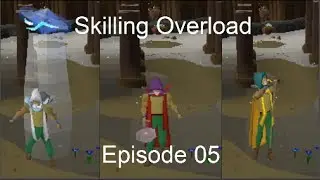 Skilling Overload Episode 05