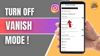How to Turn Off Vanish Mode on Instagram (2025) — Full Guide