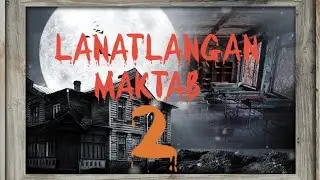 Lanatlangan Maktab Ikkinchi Qisim Juda Qo'rqinchli Hikoya