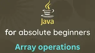 Java For Absolute Beginners - 11 - Array operations