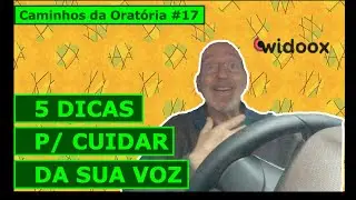 5 dicas para cuidar da voz - Caminhos da Oratória #17