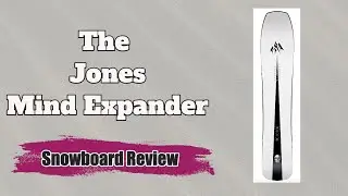 The 2023 Jones Mind Expander Snowboard Review