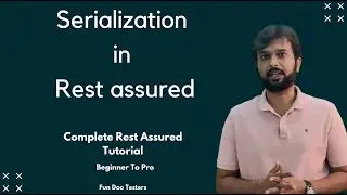 Rest assured API automation framework - Serialization in Rest assured