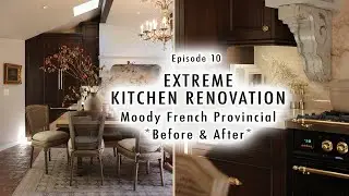 EXTREME KITCHEN RENOVATION EP 10 | Moody French Provincial *Before & After*