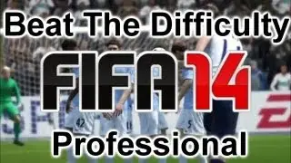 FIFA 14 |Beat The Difficulty | Professional