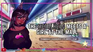 [F4F] The Metalhead Meets a Girl at the Mall. | ASMR Roleplay