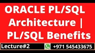02.Architecture of PL/SQL | PL/SQL Benefits
