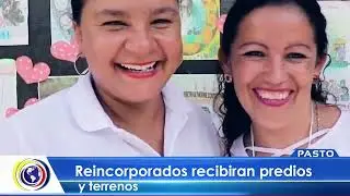 #CNCNoticiasPasto| Reincorporados recibirán predios y terrenos