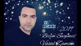 Vüsal Zaman - Bizim Sevgimiz