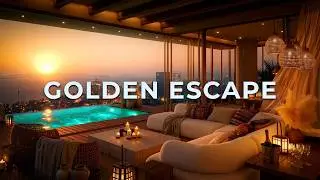 Premium Chillout Lounge Music 2026 🌅 Golden Escape | Luxury Ambient Sunset Vibes