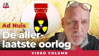 De allerlaatste oorlog | Column Ad Nuis