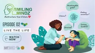 Mental Health and University Students | SMILING MINDZ | Episode 2