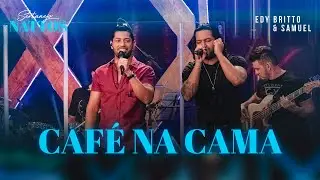 Café na Cama |  Edy Britto & Samuel  (DVD SERTANEJO NATTOS)