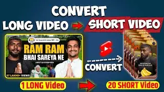 How to Convert Long Video To Short Video | Long Video ko Short kaise Banye | How to make Viral Short