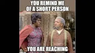 Sanford And Son You Remind Me Of A Short Person