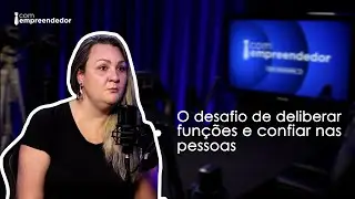 COMO TER TEMPO PARA ADMINISTRAR UMA EMPRESA - CORTES COM EMPREENDEDOR
