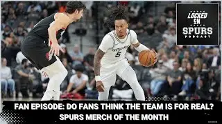 Fan episode: Are fans starting to believe the San Antonio Spurs are better than advertised?