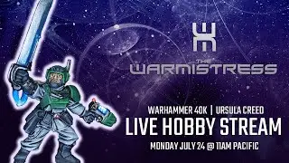 Live Hobby Hangout with the Warmistress: #new40k Ursula Creed