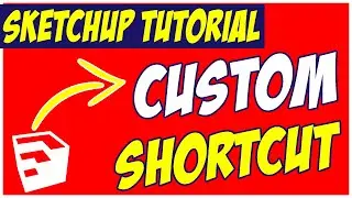Sketchup Tutorial - Creating Custom Shortcuts in Sketchup