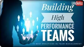 Building High-Performance Teams | 15 Best Practices in Team Management