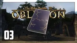 SHADOW OF THE OAK TREE • The Elder Scrolls IV: Oblivion • Part 3