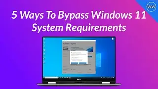 5 Ways to Bypass Windows 11 System Requirements | Install Windows 11 on Unsupported Hardware