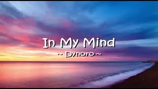 In My Mind - Dynoro (Lyric)