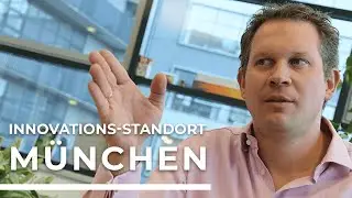 Jens Wehrmann über den Innovations-Standort München