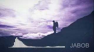Jabob - Higher (Official Video)