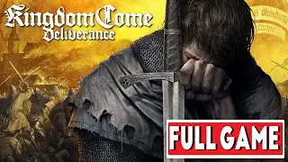 Kingdom Come: Deliverance Full Game Walkthrough (Main Story) [NO COMMENTARY]