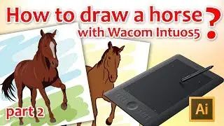 How to draw a horse with Wacom Intuos5 (Part 2)