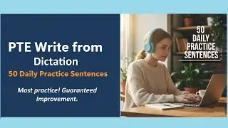 PTE Write from Dictation Practice | 50 Real Exam Questions (New 2025/2026)