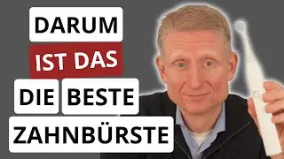 Das mächtigste Werkzeug für gesunde Zähne - Die Wahl der Zahnbürste