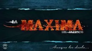 La Maxima de Jalisco  - Estas Emociones  (ESTRENO 2016)