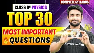 Class 9 PHYSICS 30+ Most Important Questions in One Shot | ICSE | Mission 2026