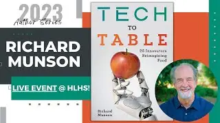 Author Series | Richard Munson | Tech to Table