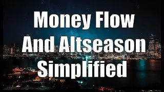 The Basics Of Money Flow In Crypto (Cyclical Theory Analysis)