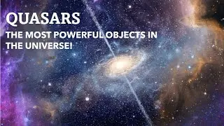 Quasars - The most powerful objects in the Universe - The Knowledge Hub