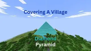 Minecraft Covering A Village With Diamond Pyramid